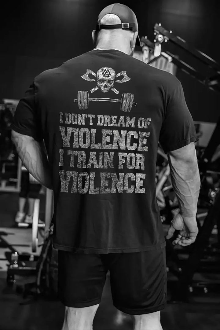 Violence I Train For Violence Printed Men's T-shirt