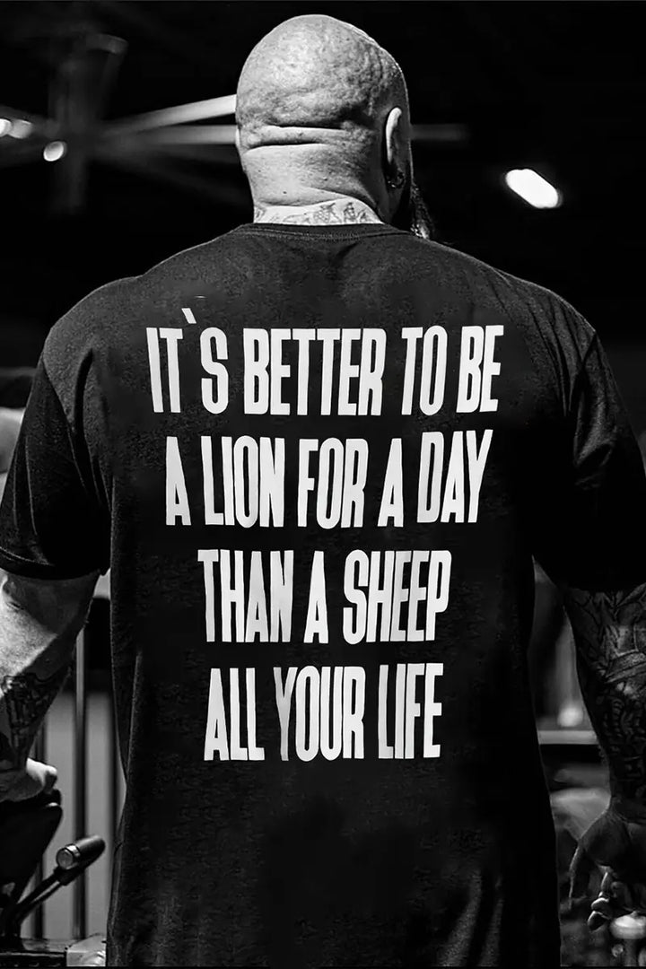 It's Better To Be A Lion For A Day Printed Men's T-shirt