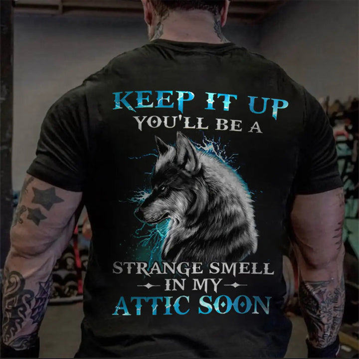 Viking It Up You'll Be A Strange Smell In My Attic Soon Printed Men's T-shirt