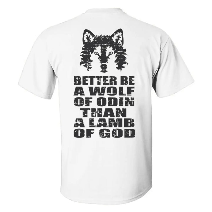 Viking Better Be A Wolf Of Odin Than A Lamb Of God Printed Men's T-shirt