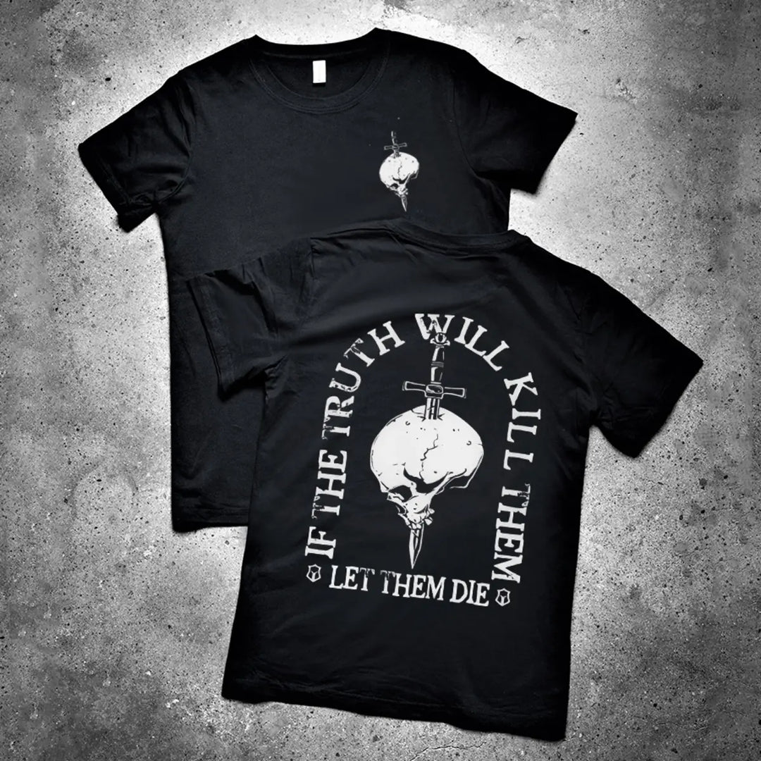 If The Truth Will Kill Them Printed Men's T-shirt