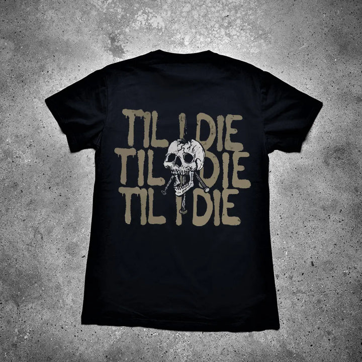 Til I Die Til I Die Til I Die Printed Men's T-shirt