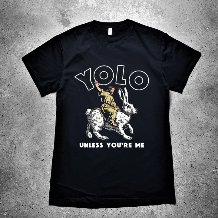 Yolo Unless You're Me Printed Men's T-shirt Image - 2