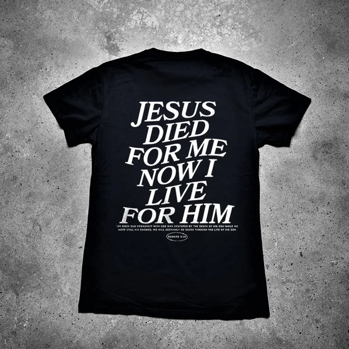 Jesus Died For Me Now I Live For Him Printed Men's T-shirt Image - 3