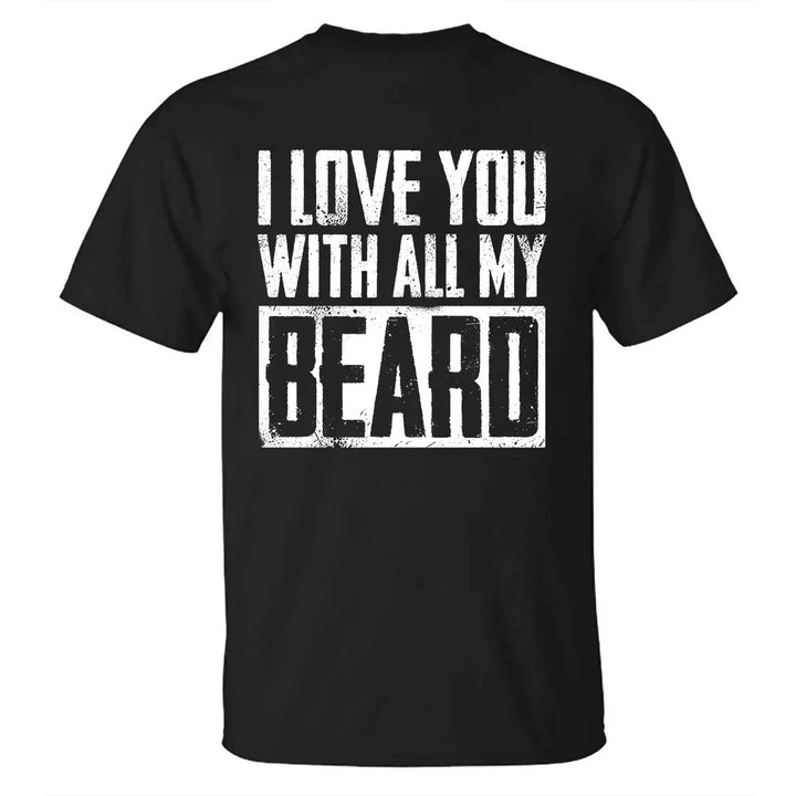 Viking I Love You With All My Beard Printed Men's T-shirt