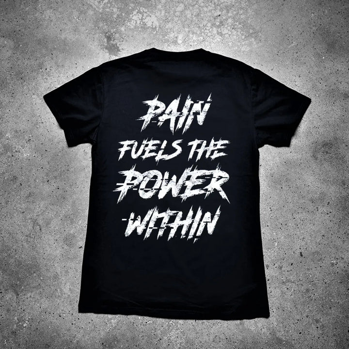 Pain Fuels The Power Within Printed Men's T-shirt