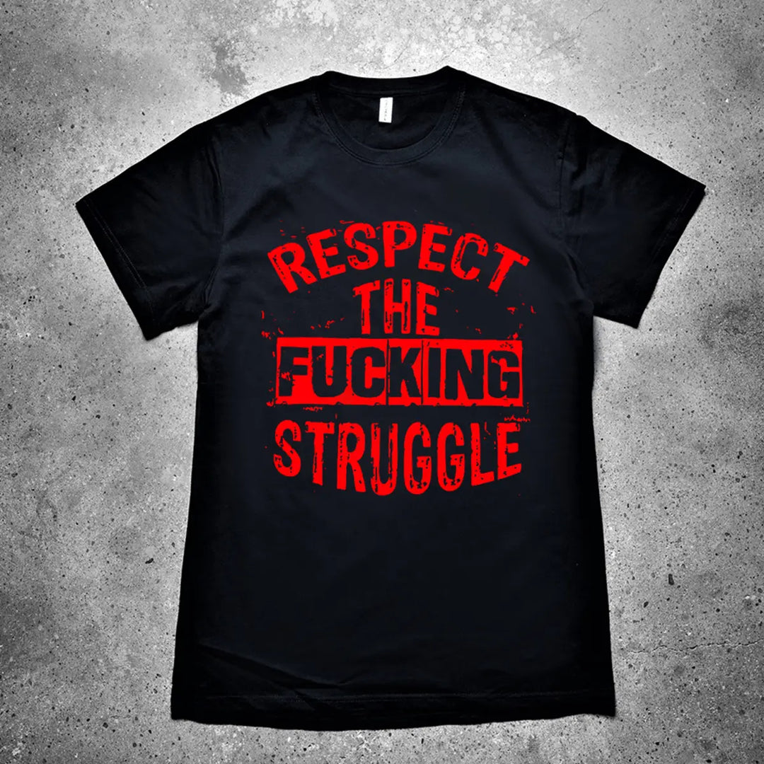 Respect The Fucking Struggle Printed Men's T-shirt