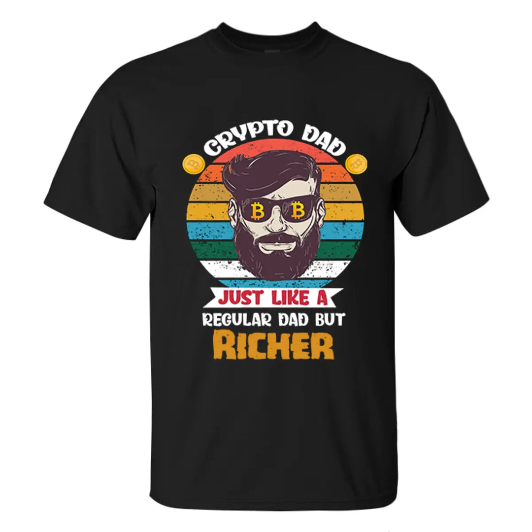 Crypto Dad Just Like A Regular Dad But Richer Printed Men's T-shirt