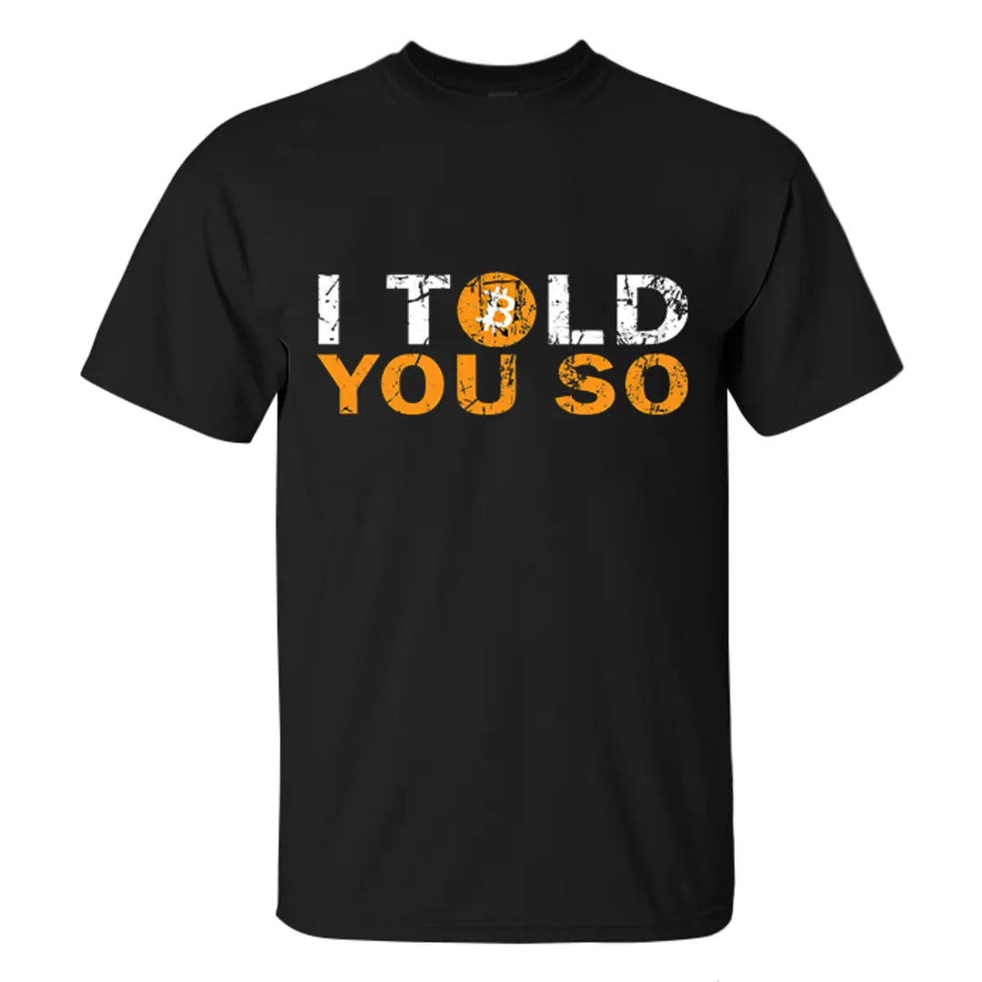 I Told You So Printed Men's T-shirt