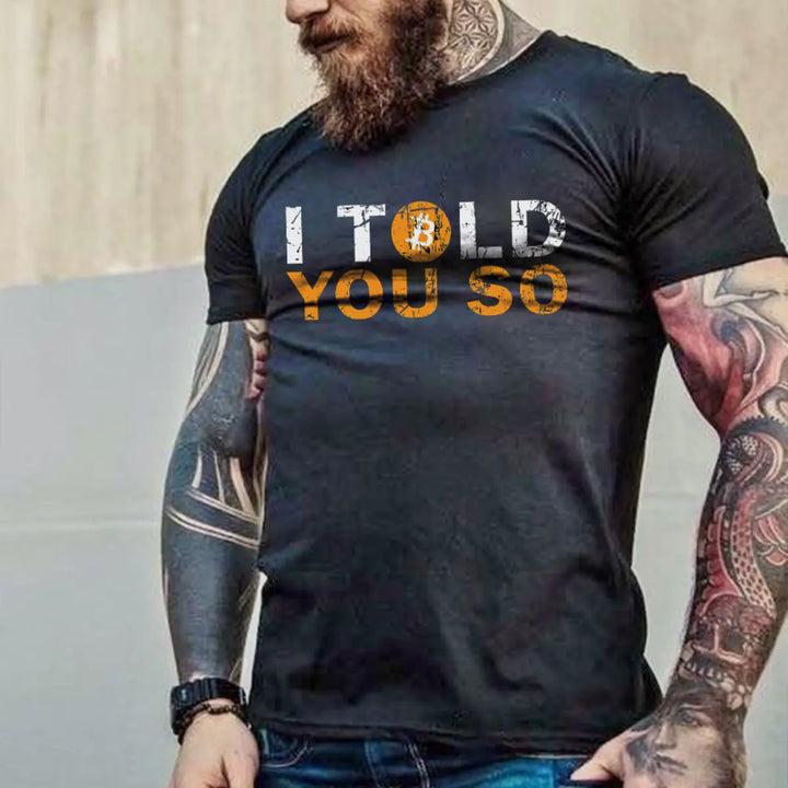 I Told You So Printed Men's T-shirt