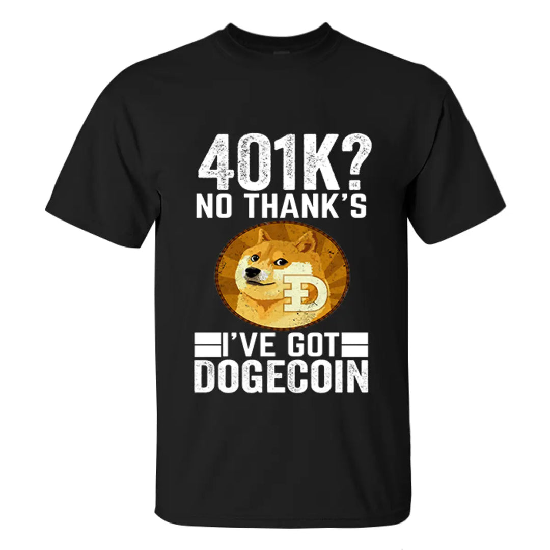 401K? No Thanks I've Got Dogecoin Printed Men's T-shirt