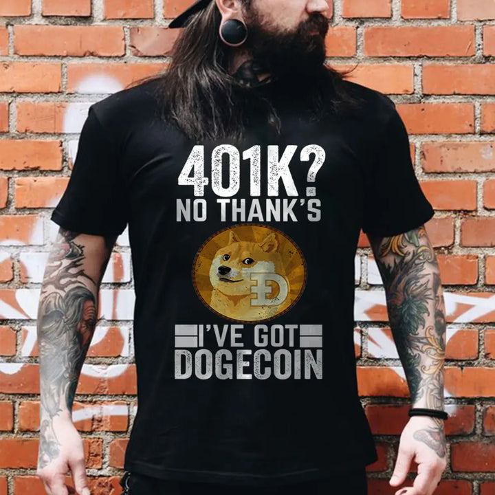 401K? No Thanks I've Got Dogecoin Printed Men's T-shirt