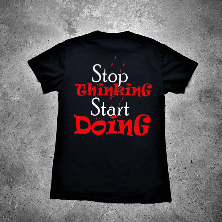 Stop Thinking Start Doing Printed Men's T-shirt