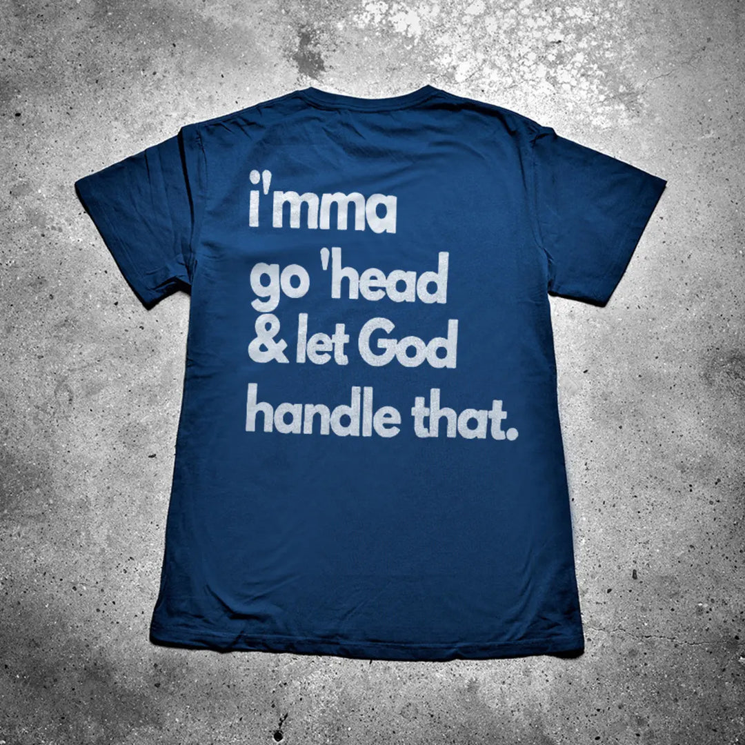 I'mma Go 'Head & Let God Handle That Printed Men's T-shirt Image - 3