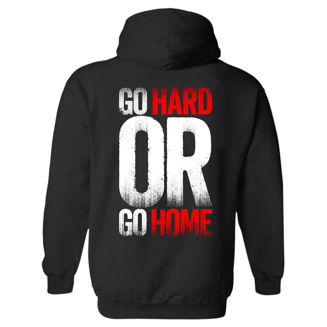 Go hard or go home   Hoodies