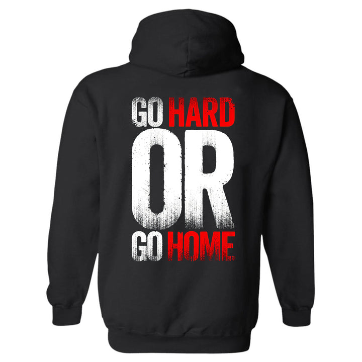 Go hard or go home   Hoodies