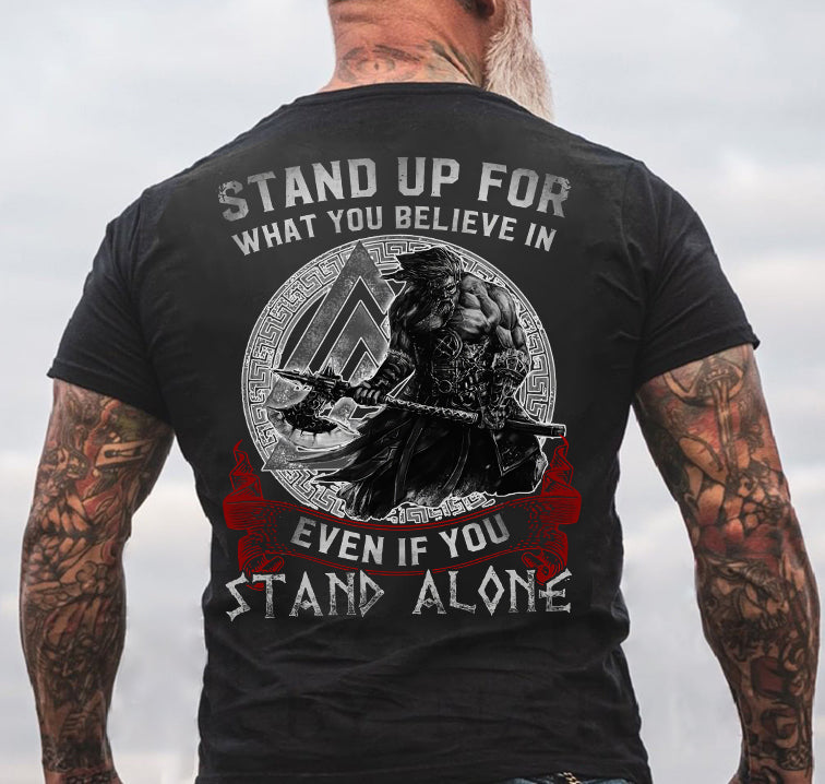 Viking Stand Up For What You Believe In Even If You Stand Alone T-shirt