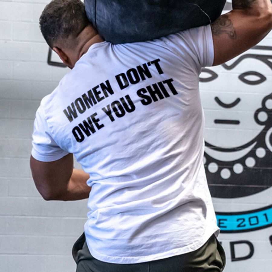 Women Don't Owe You Shit Printed Men's T-shirt