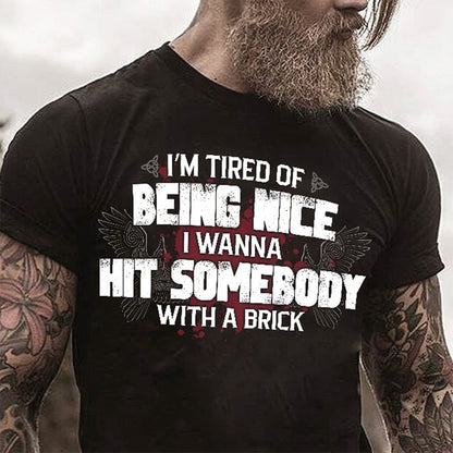 I'm Tired Of Being Nice Printed Men's T-shirt