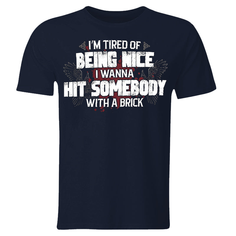 I'm Tired Of Being Nice Printed Men's T-shirt