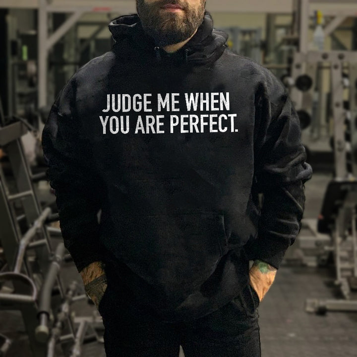 Judge Me When You Are Perfect Printed Men's Hoodie