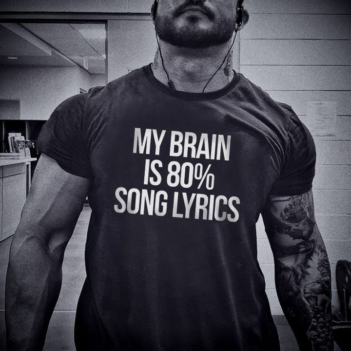 My Brain Is 80% Song Lyrics Printed Men's T-shirt