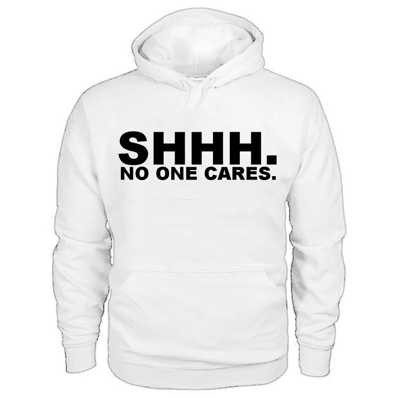 Shhh. No One Cares Printed Comfortable Men's Hoodie