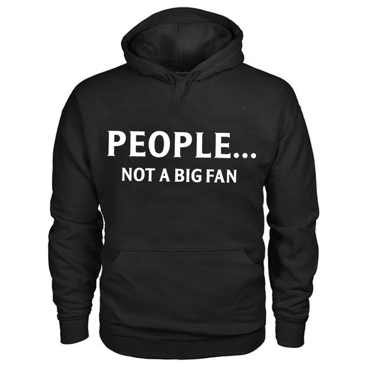 People... Nor A Big Fan Printed Casual Hoodie