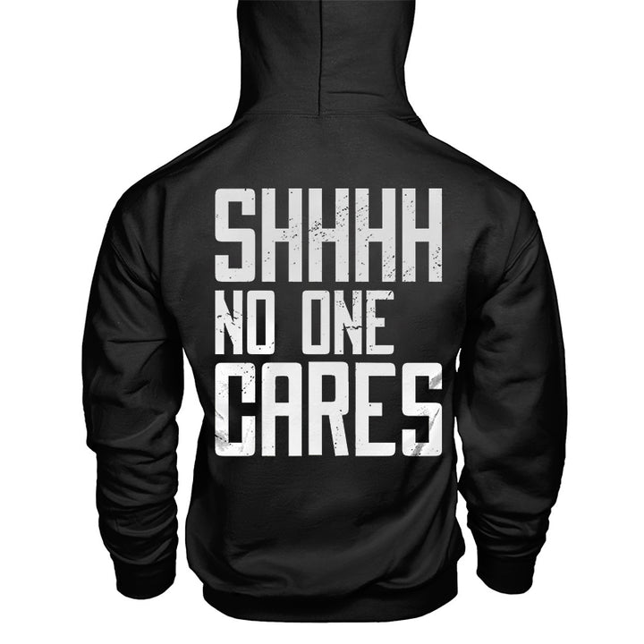 Shhhh No One Cares Big Letter Print Streetwear Hoodie