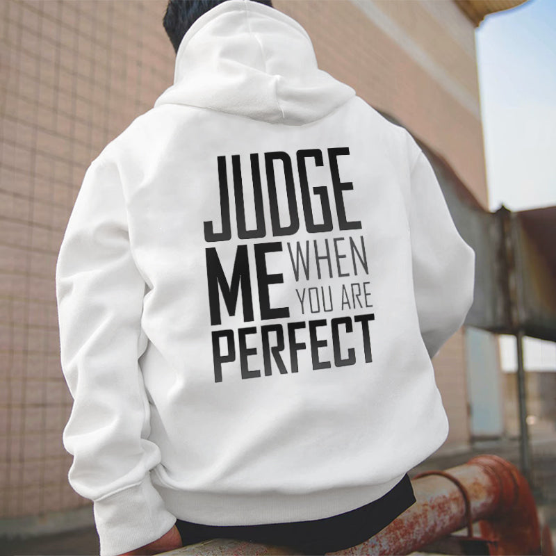 Judge Me When You Are Perfect Print Men’s Hoodie