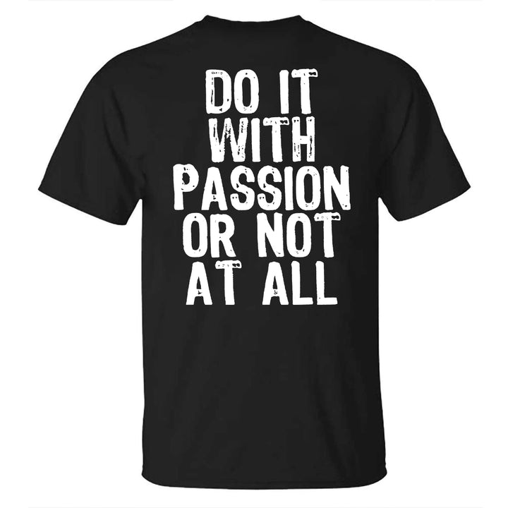 Do It With Passion Or Not At All Printed T-shirt