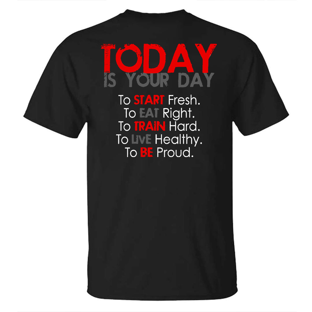 Today Is Your Day Printed T-shirt