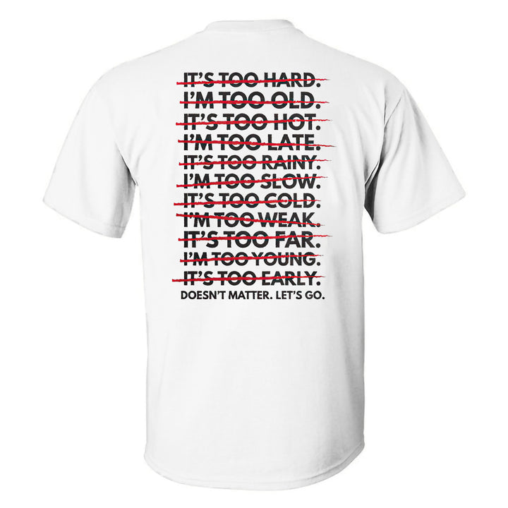 Doesn't Matter Let's Go Printed T-shirt