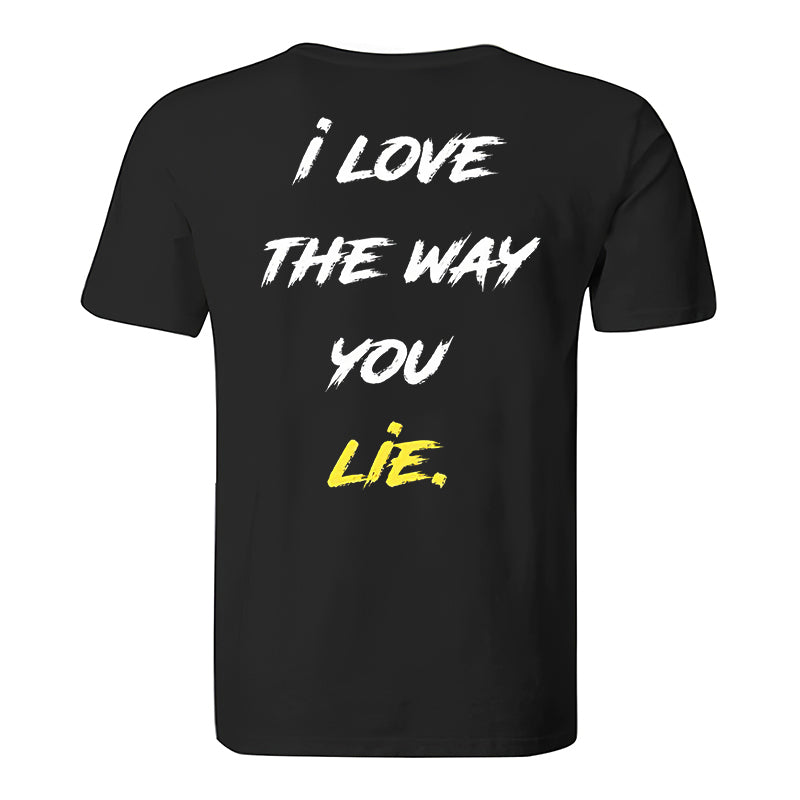 I Love The Way You Lie Letter Print Men's  T-Shirt