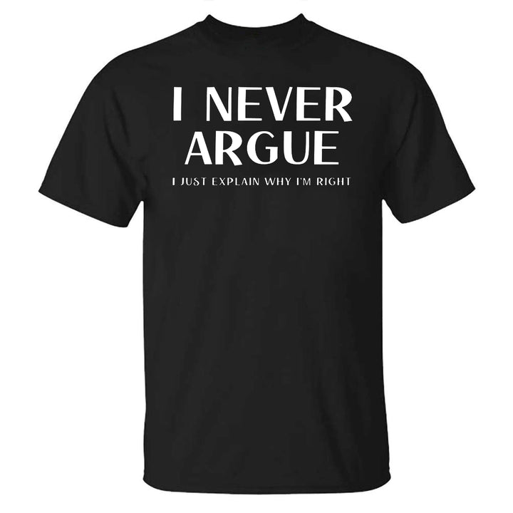 I Never Argue Printed T-shirt