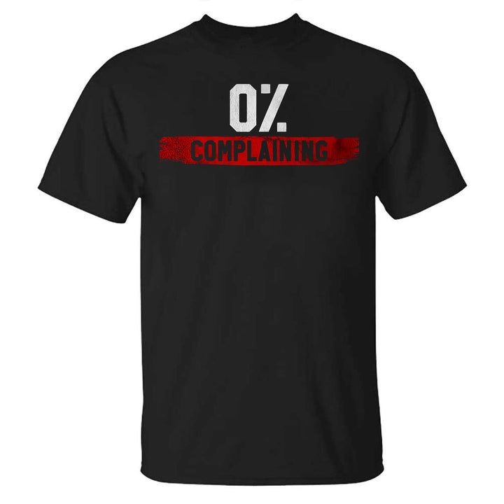 0% Complaining Printed Casual T-shirt