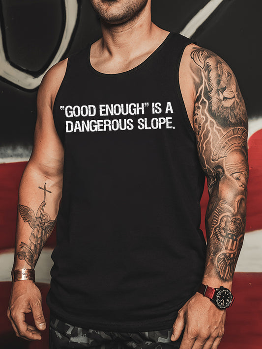 "Good Enough" Is A Dangerous Slope Printed Vest