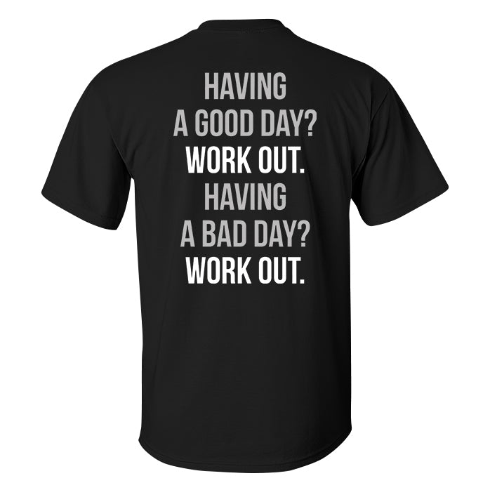 Having A Good Day? Work Out Printed T-shirt