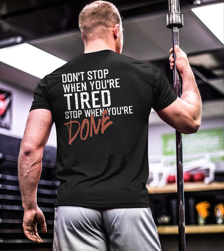 Don't Stop When You're Tired Stop When You're Done Printed Men's T-shirt