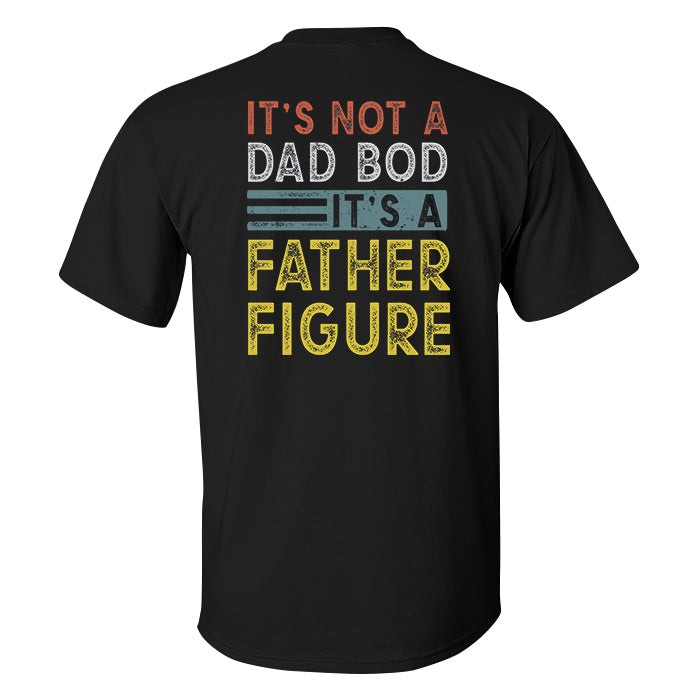 It's Not A Dad Bod It's A Father Figure Printed Men's T-shirt