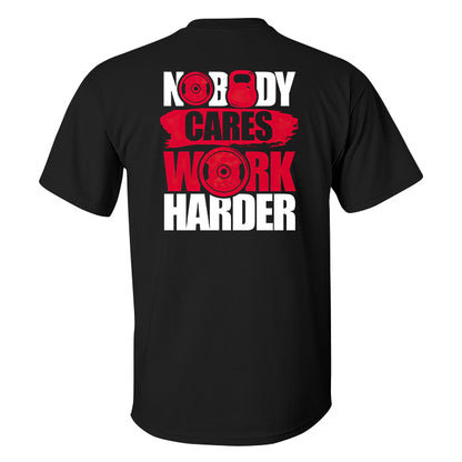 Nobody Cares Work Harder Printed Men's T-shirt