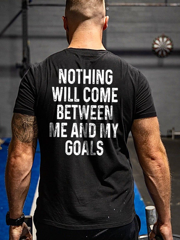 Nothing Will Come Between Me And My Goals Printed Men's T-shirt