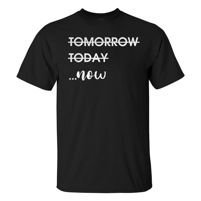 Tomorrow Today ...Now Printed Men's T-shirt