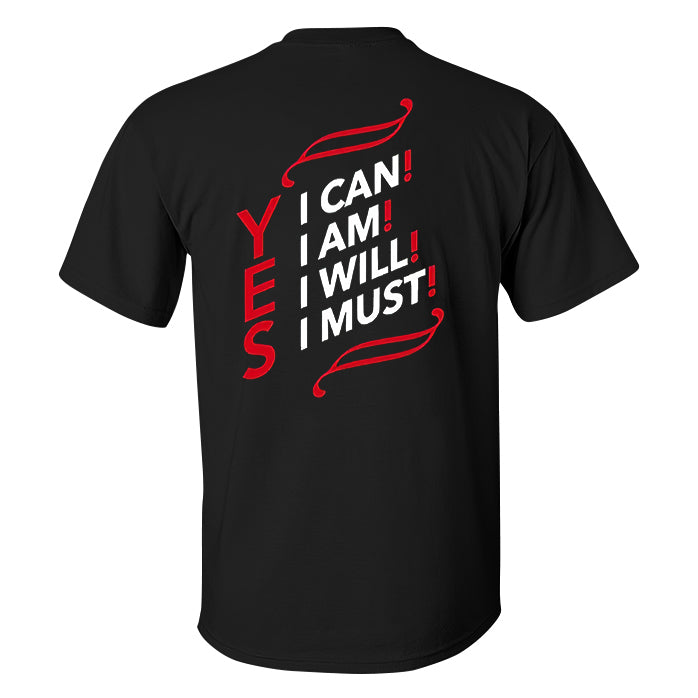 Yes I Can! I Am! I Will! I Must! Printed Men's T-shirt