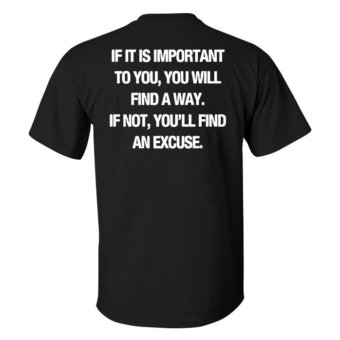 If It Is Important To You, You Will Find A Way Printed Men's T-shirt