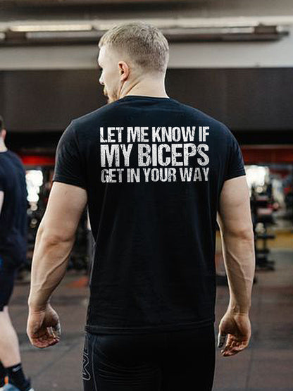 Let Me Known If My Biceps Get In Your Way Printed Men's T-shirt