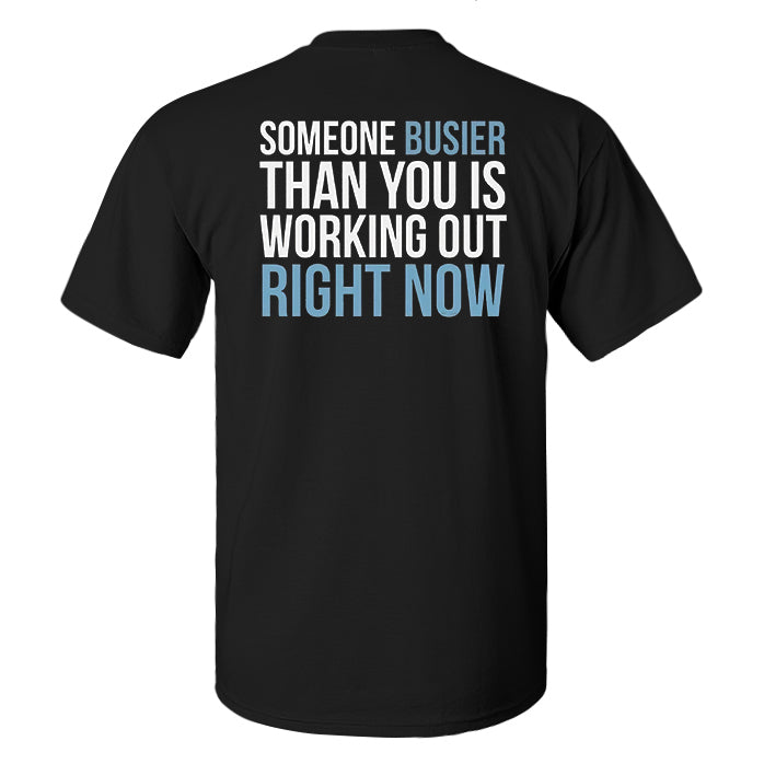 Someone Busier Than You Is Working Out Right Now Printed Men's T-shirt