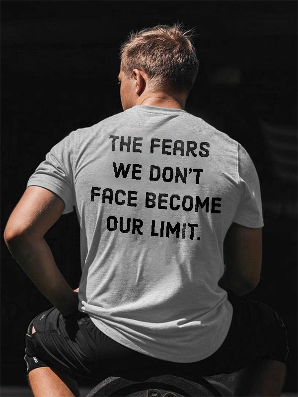 The Fears We Don't Face Become Our Limit Printed Men's T-shirt