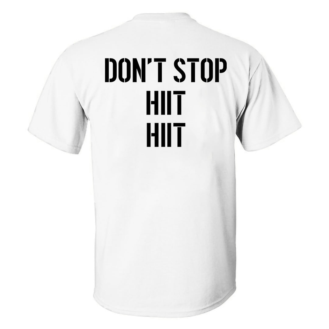 Don't Stop Hiit Hiit Printed Men's T-shirt