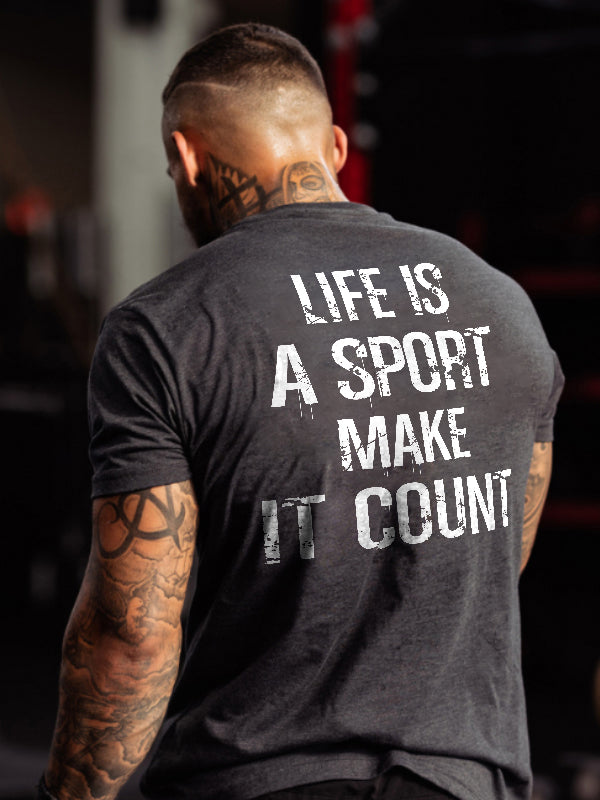 Life Is A Sport Make It Count Printed Men's T-shirt